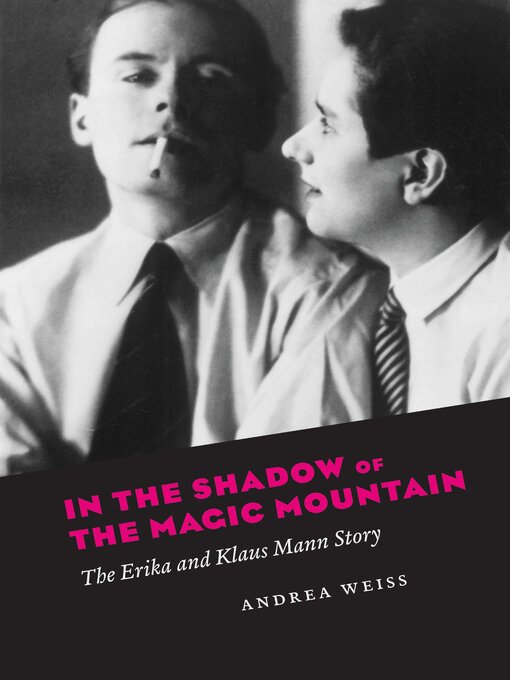 Title details for In the Shadow of the Magic Mountain by Andrea Weiss - Available